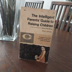 The Intelligent Parents' Guide to Raising Children