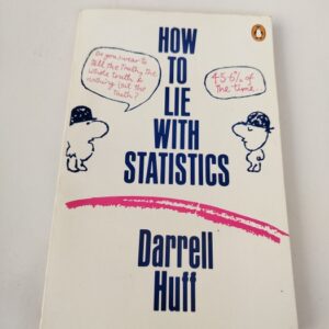 How to Lie With Statistics by Darrell Huff