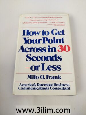 How to Get Your Point Across in 30 Seconds or Less
