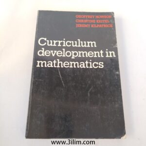 "Curriculum Development in Mathematics" by Geoffrey Howson, Christine Keitel, and Jeremy Kilpatrick.