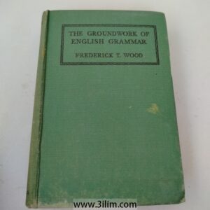 "The Groundwork of English Grammar" by Frederick T. Wood.  1956