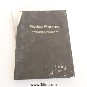"Physical Pharmacy: Physical Chemical Principles in Pharmaceutical Sciences".